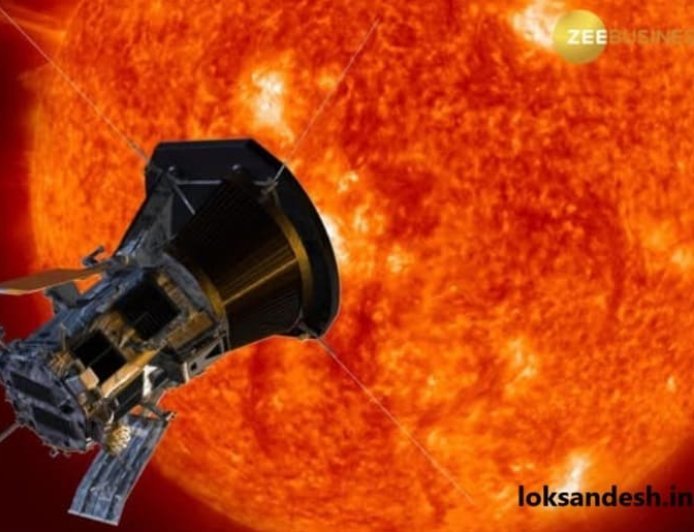 नासा का Parker Solar Probe Spacecraft पहुंचा सूर्य के सबसे नजदीक